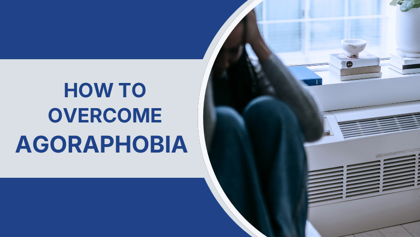 Overcome Agoraphobia Fast