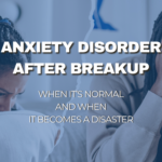 anxiety disorder after breakup