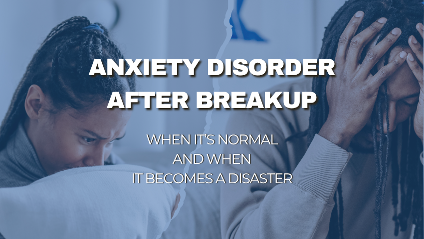 anxiety disorder after breakup