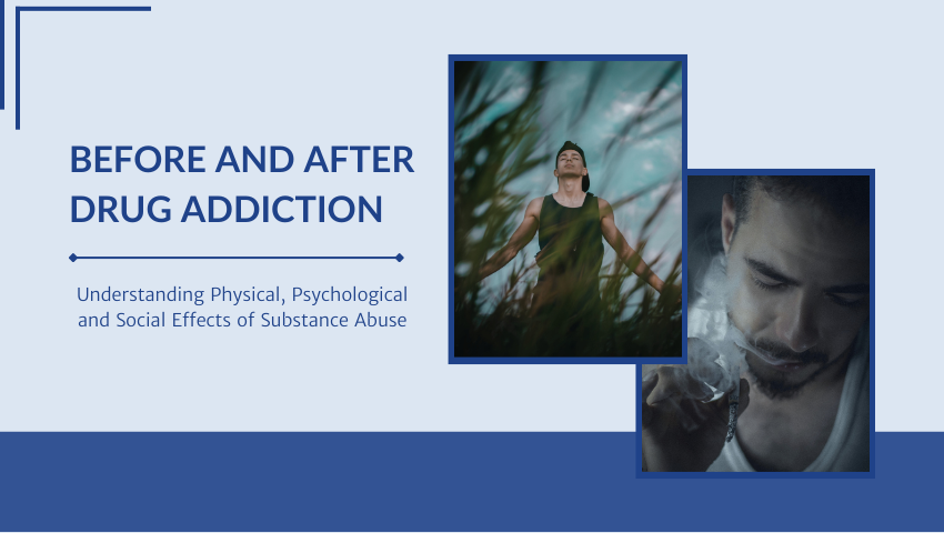 Drug Addiction Before and After