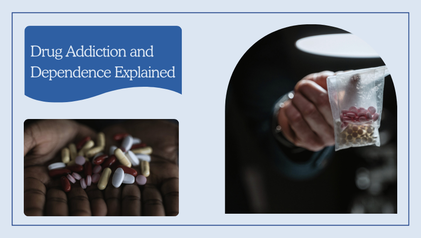 Drug Addiction and Dependence