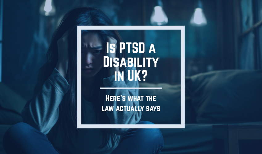 Is PTSD a Disability UK