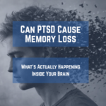 Can PTSD Cause Memory Loss