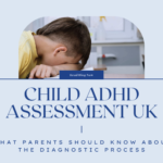 Child ADHD Assessment UK