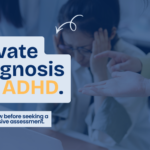 Private Diagnosis for ADHD
